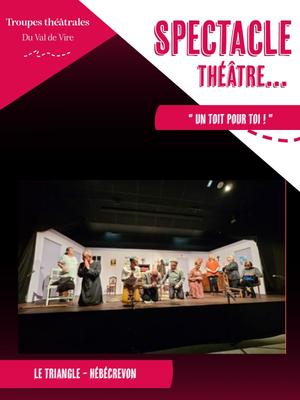 Troupes théâtrales du Val de Vire &gt; &quot;Un toit pour toi !&quot;