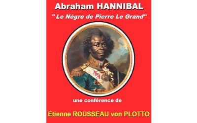 Conférence de l'Université du Temps Libre -"Abraham Hannibal: "le nègre de Pierre le Grand""