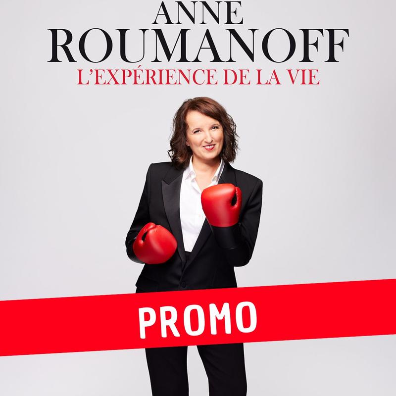 Anne Roumanoff - l'Expérience de la Vie - Report du 15/01/26 - Promo -30% -