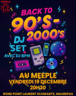 Dj Set Back to 90's - 2000's au Meeple