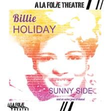 Billie Holiday Sunny Side - a la Folie Théâtre, Paris