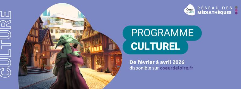 Programme culturel des médiathèques Cœur de Loire de février à avril