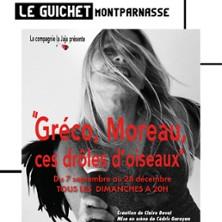 Gréco, Moreau, ces Drôles d'Oiseaux - le Guichet Montparnasse, Paris