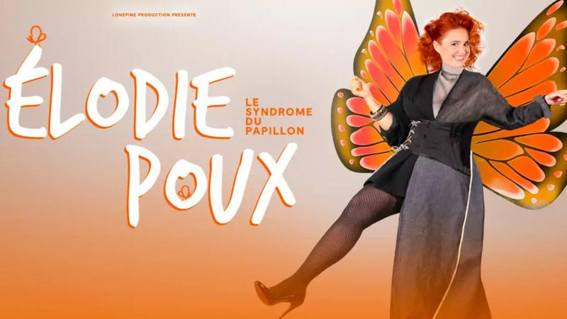Spectacle d'Humour : Elodie Poux - le Syndrome du papillon