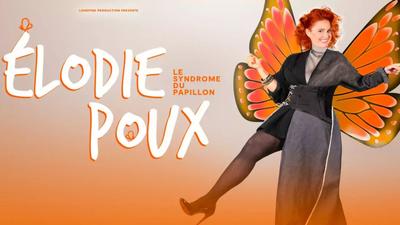 Spectacle d'Humour : Elodie Poux - le Syndrome du papillon