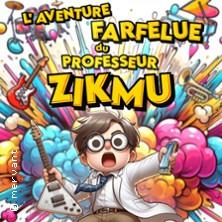 L'Aventure Farfelue du Professeur Zikmu