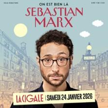Sebastian Marx - on Est Bien là ! - la Cigale, Paris