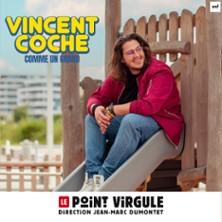 Vincent Coche - Comme un Grand - le Point-Virgule, Paris