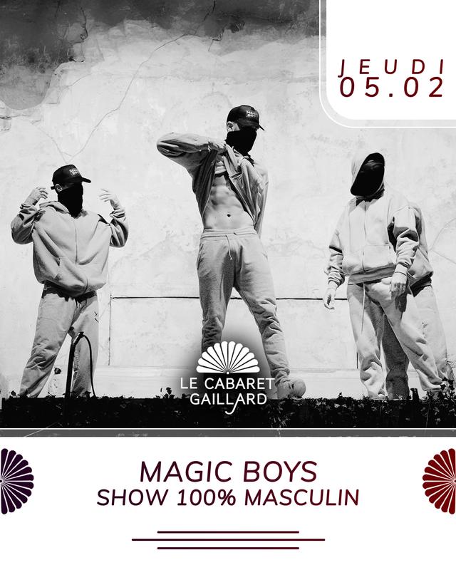 Magic Boys - Show exclusif, spectacle tapas (Le Cabaret Gaillard)