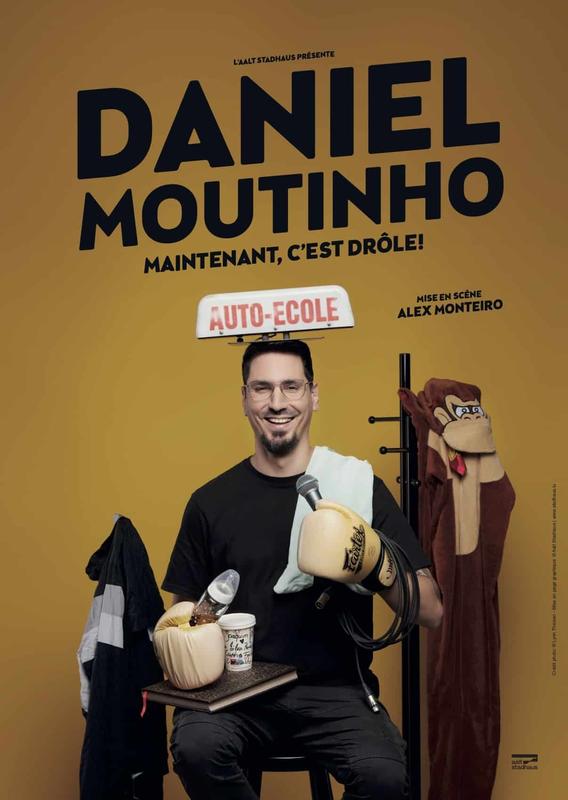 Spectacle - Daniel Moutinho - Maintenant c'est drôle