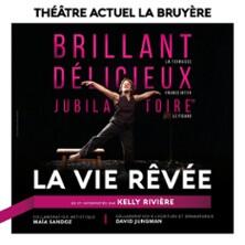 La Vie Rêvée - Théâtre Actuel la Bruyère, Paris
