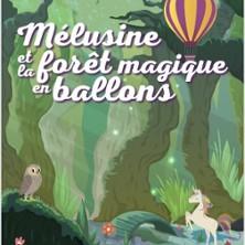 Mélusine et la Forêt Magique en Ballons