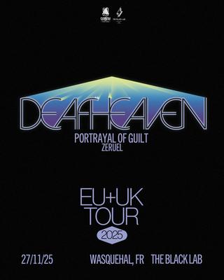 Deafheaven + Portrayal of Guilt + Zeruel