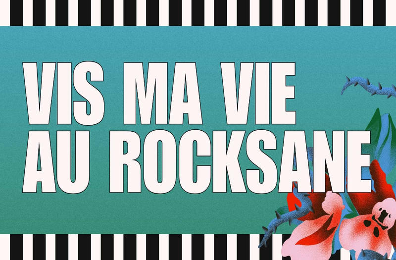 Vis ma vie au Rocksane