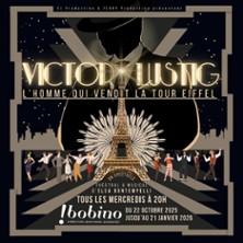 Victor Lustig, l'Homme qui Vendit la Tour Eiffel - Bobino, Paris