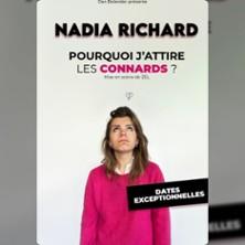 Nadia Richard - Pourquoi j'attire les Connards ? - Théâtre Bo Saint-Martin, Paris