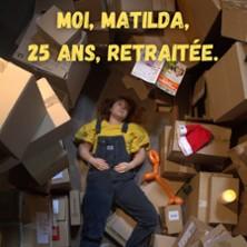 Moi, Matilda, 25 ans, Retraitée