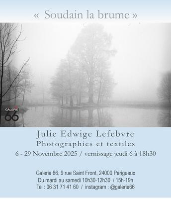 Exposition - &quot;Soudain la brume&quot; - Julie Edwige Lefebvre