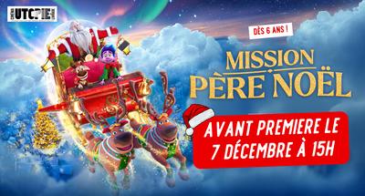 Avant-Première Mission Père Noël