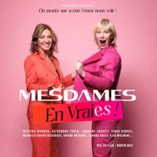 Mesdames en Vraies ! On Monte sur Scène-Venez nous voir ! - Tournée