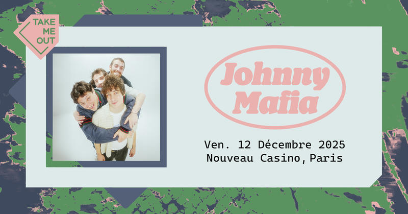 Take me Out : Johnny Mafia + Cheap Teen en concert !