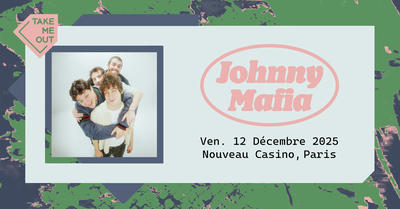 Take me Out : Johnny Mafia + Cheap Teen en concert !