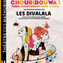 Choubidouwa ! Les Divalala - Théâtre des Mathurins, Paris