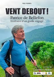 Cinéma Gourette : Vent Debout !  Patrice de Bellefon, Itinéraire d’un guide engagé