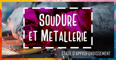 Stage Soudure et Metallerie