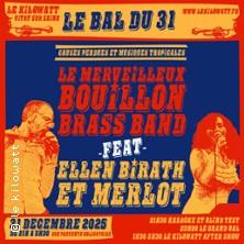 Le Bal du 31 : le Merveilleux Bouillon Brass Band feat Ellen Birath et Merlot