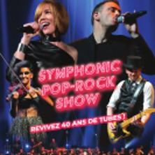 The Symphonic Pop-Rock Show - Revivez 40 ans de tubes !