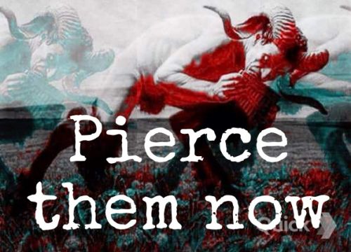 Pierce Them Now