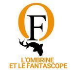 L'Ombrine et Le Fantascope